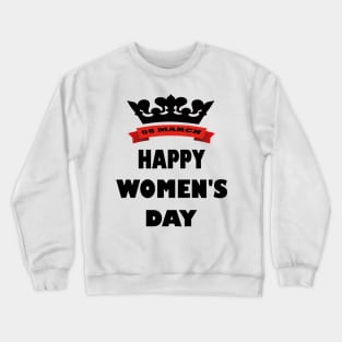 Happy Women's day Crewneck Sweatshirt